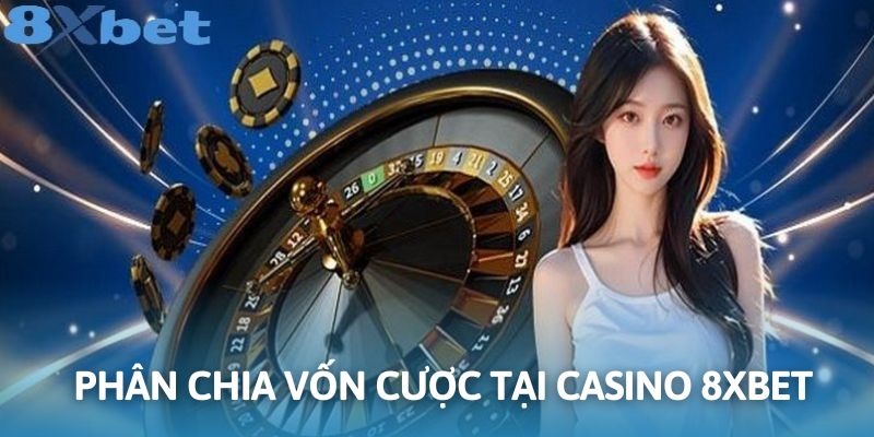 Phân chia tiền vốn hợp lý để cá cược an toàn, hiệu quả